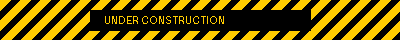 UNDER CONSTRUCTION